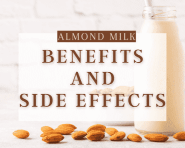 5 Almond Milk Benefits and 5 Side Effects