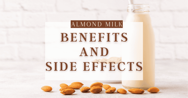Almond Milk Benefits and Side Effects