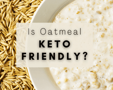 Is Oatmeal Keto Friendly