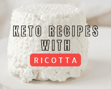 Keto Recipes with Ricotta Cheese | Family Friendly