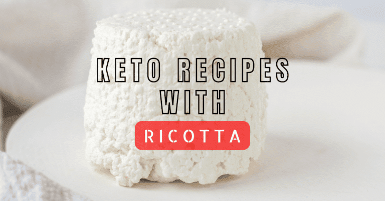 Keto Recipes with Ricotta Cheese