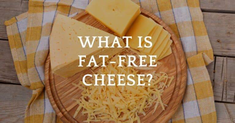 What is Fat Free Cheese