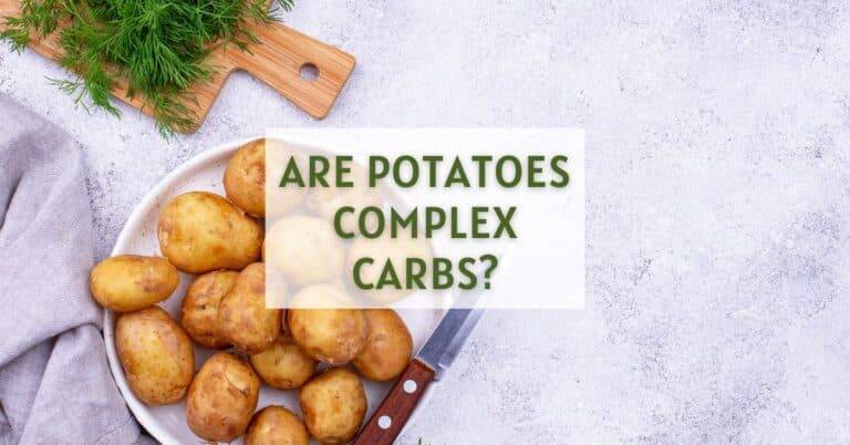 Are Potatoes Complex Carbs