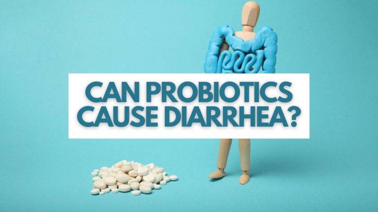 Can Probiotics Cause Diarrhea