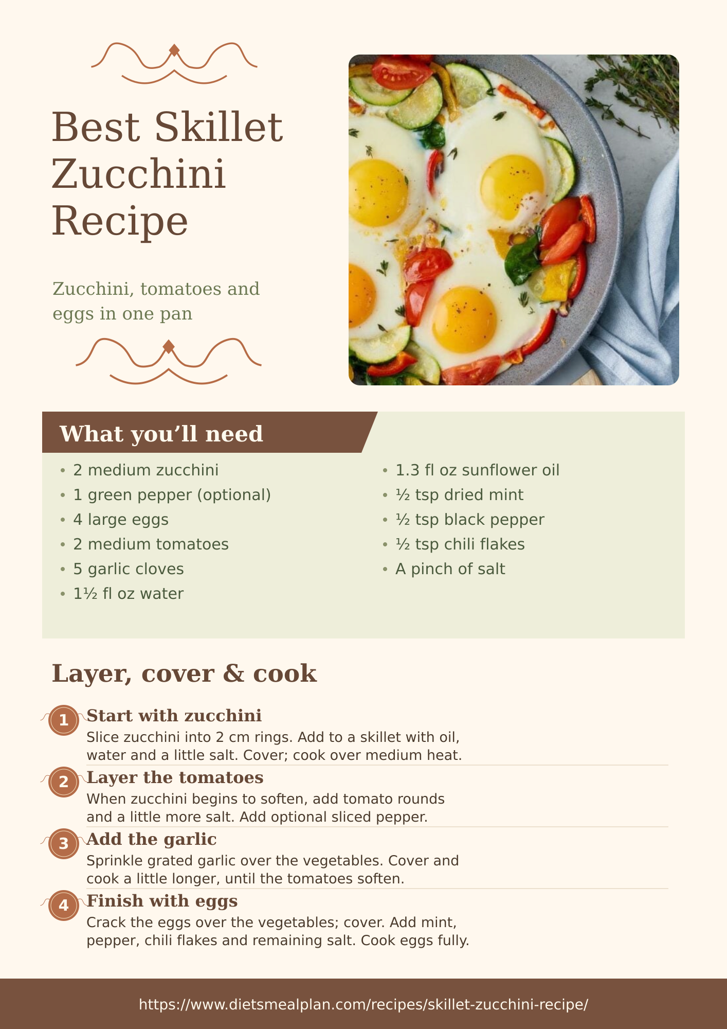 Best Skillet Zucchini Recipe Skillet zucchini infographic: a pan of sliced zucchini, tomatoes and peppers with four eggs cooked into the vegetables and fresh thyme, made from zucchini, green pepper, eggs, tomatoes, garlic, water, sunflower oil, dried mint, black pepper, chili flakes and salt, with four steps, slice the zucchini into rings and cook covered with oil water and salt, layer in tomato rounds and the optional pepper, sprinkle over grated garlic and cook until the tomatoes soften, then crack the eggs over the vegetables and finish with mint, pepper and chili flakes