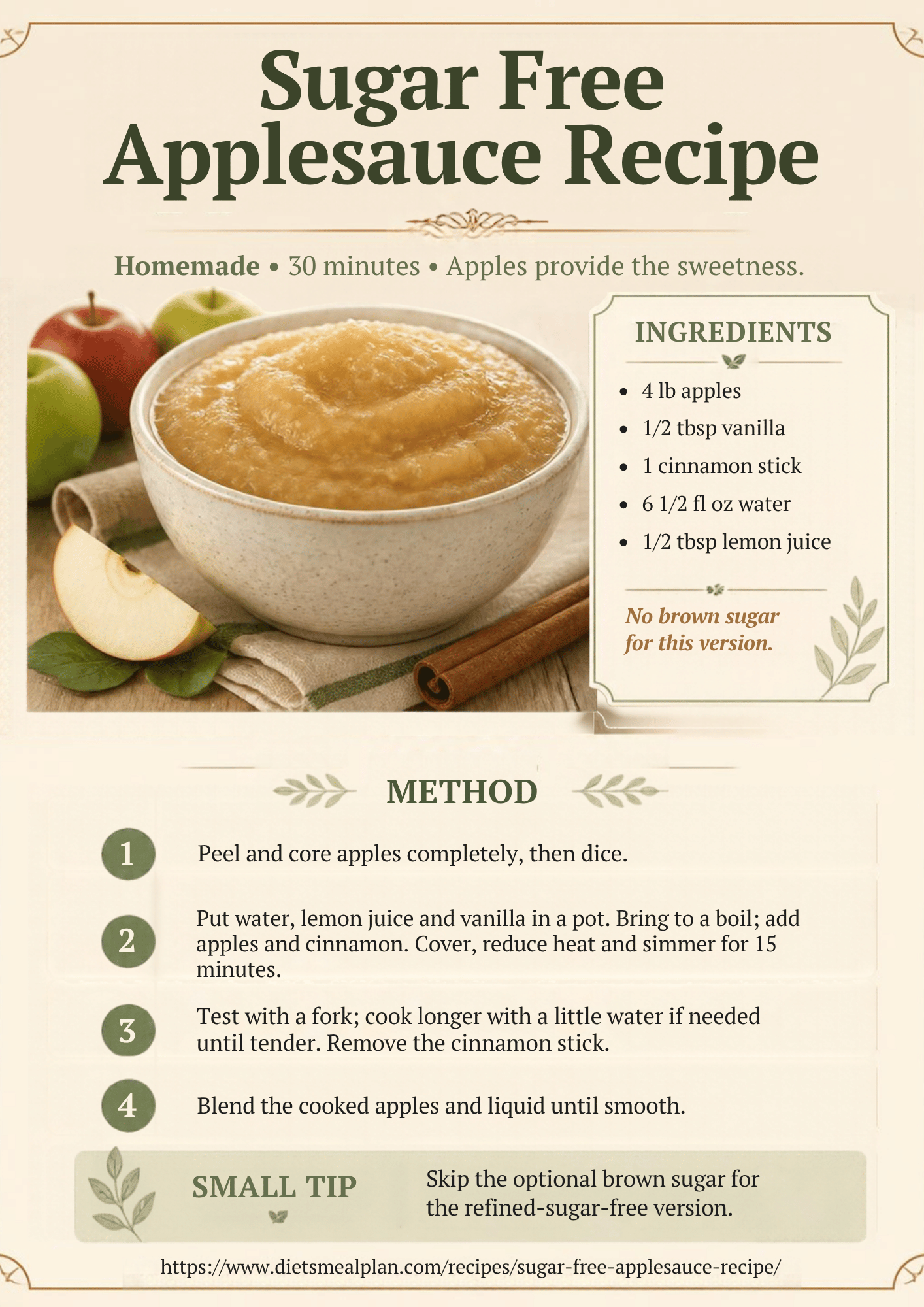 Homemade Refined Sugar Free Applesauce Recipe for Diverticulitis Sugar free applesauce infographic: a white bowl of smooth golden applesauce with fresh apples and a cinnamon stick, made from four pounds of apples with vanilla, cinnamon, water and lemon juice and no added sugar, with four steps, peel core and dice the apples, simmer them with the liquid and cinnamon for fifteen minutes, test with a fork and remove the cinnamon stick, then blend until smooth
